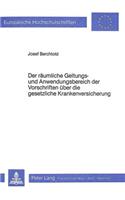 Der raeumliche Geltungs- und Anwendungsbereich der Vorschriften ueber die gesetzliche Krankenversicherung