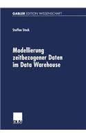 Modellierung zeitbezogener Daten im Data Warehouse: (German)