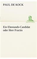 Ein Ehestands-Candidat Oder Herr Fractin