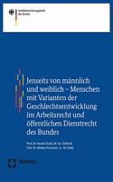 Jenseits Von Mannlich Und Weiblich - Menschen Mit Varianten Der Geschlechtsentwicklung Im Arbeitsrecht Und Offentlichen Dienstrecht Des Bundes