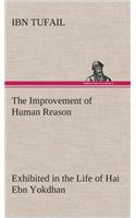 The Improvement of Human Reason Exhibited in the Life of Hai Ebn Yokdhan