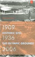 Historic Site: The Olympic Grounds: 1909 - 1936 - 2006