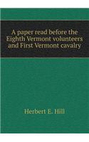 A paper read before the Eighth Vermont volunteers and First Vermont cavalry