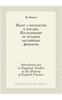 Inheritance Tax in England. Studies in the History of English Finance