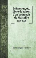 Mémoires, ou, Livre de raison d'un bourgeois de Marseille