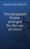 THE PARAGRAPH PSALTER ARRANGED FOR THE