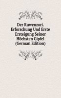 Der Ruwenzori. Erforschung Und Erste Ersteigung Seiner Hochsten Gipfel (German Edition)