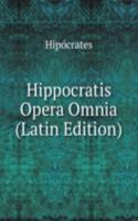 Hippocratis Opera Omnia (Latin Edition)