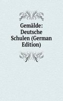 Gemalde: Deutsche Schulen (German Edition)