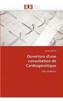 Ouverture d''une Consultation de Cardiog�n�tique: (Omn.Univ.Europ.)