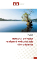 Industrial polyester reinforced with available filler additives