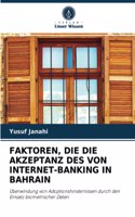 Faktoren, Die Die Akzeptanz Des Von Internet-Banking in Bahrain