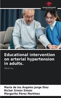 Educational intervention on arterial hypertension in adults.