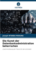 Die Kunst der Datenbankadministration beherrschen