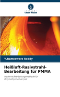 Heißluft-Rasivstrahl-Bearbeitung für PMMA