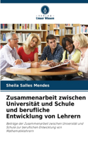 Zusammenarbeit zwischen Universität und Schule und berufliche Entwicklung von Lehrern