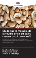 Étude sur la maladie de la feuille grise du cajou causée par P. anacardii