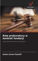 Rola prokuratury w kontroli fundacji