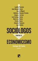 Sociologos contra el economicismo (Spanish Edition)