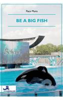 Be a Big Fish