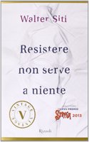Resistere non serve a niente