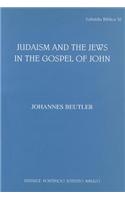 Judaism and the Jews in the Gospel of John