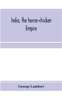 India, the horror-stricken empire