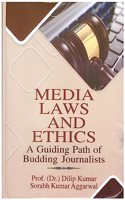 MEDIA LAWS AND ETHICS A Guiding Path of Budding Journalists