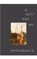 A Fact Has No Appearance
