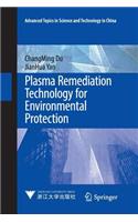Plasma Remediation Technology for Environmental Protection