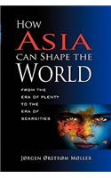 How Asia Can Shape the World