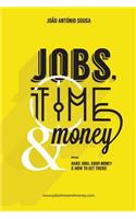 Jobs, Time and Money (Portuguese Edition)