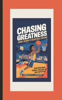 Chasing Greatness