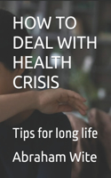 How to Deal with Health Crisis