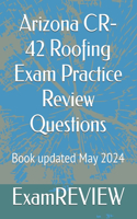 Arizona CR-42 Roofing Exam Practice Review Questions