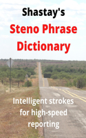 Shastay's Steno Phrase Dictionary