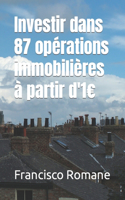 Investir dans 87 opérations immobilières à partir d'1