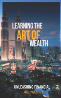 Learning The Art Of Wealth