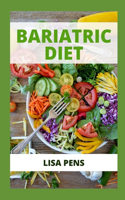 Bariatric Diet: The Complete Cookbook &#1040;nd M&#1077;&#1072;l Pl&#1072;n F&#1086;r Living A Healthy L&#1110;f&#1077; Before And After A Lifelong Weight Managemen