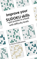 Improve your sudoku skills: +500 puzzles in the book with difficulty levels.: Easy to difficult Sudoku with solutions.