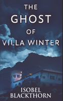 The Ghost Of Villa Winter: Clear Print Edition