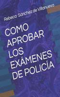 Como Aprobar Los Examenes de Policía