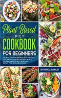 Plant Based Diet Cookbook For Beginners