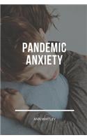 Pandemic Anxiety