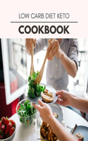 Low Carb Diet Keto Cookbook: Quick & Easy Recipes to Boost Weight Loss that Anyone Can Cook