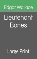 Lieutenant Bones: Large Print