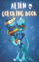 Alien Coloring Book: 50 Creative And Unique Alien Coloring Pages With Quotes To Color In On Every Other Page ( Stress Reliving And Relaxing Drawings To Calm Down And Rel
