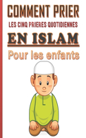 Comment prier les cinq prières quotidiennes en Islam pour les enfants.