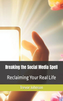 Breaking the Social Media Spell