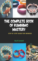 Complete Book of KUMIHIMO Mastery